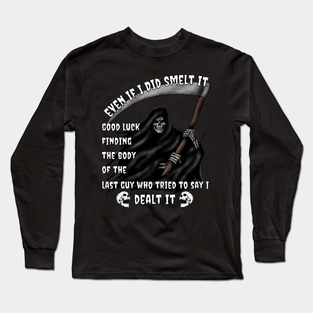 Smelt it Dealt It Funny Fart Grim Reaper Ironic Long Sleeve T-Shirt by GrooveGeekPrints